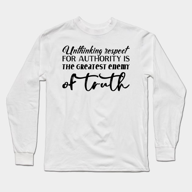 Unthinking Respect For Authority Long Sleeve T-Shirt by StillInBeta